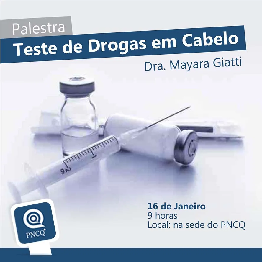 Palestra gratuita sobre Teste de Drogas em Cabelo, 16/01, no PNCQ