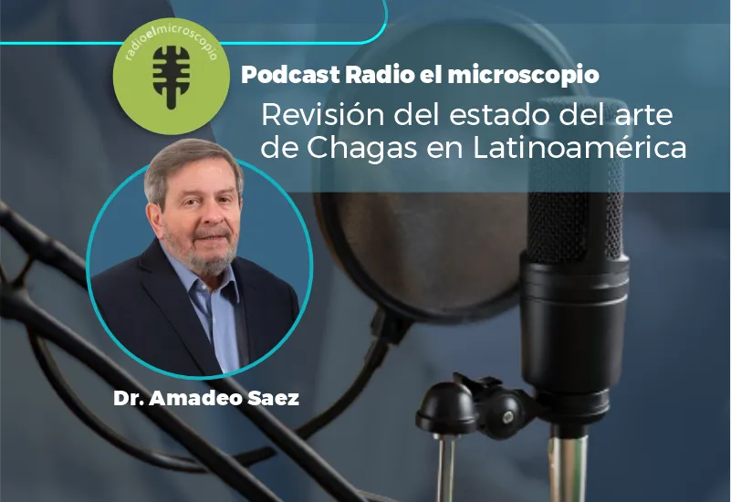 Podcast: Revisión del estado del arte de Chagas en Latinoamérica – Amadeo Saez
