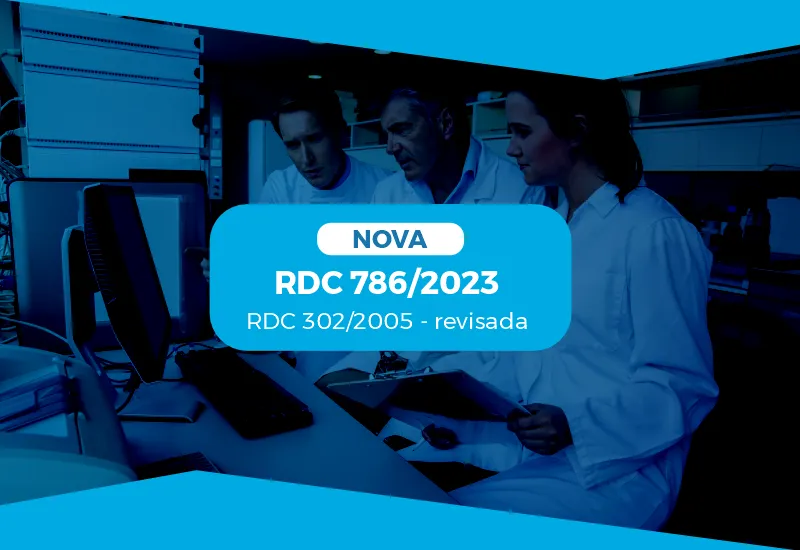 RDC 786/2023, norma revisada, que substituiu a RDC 302/2005